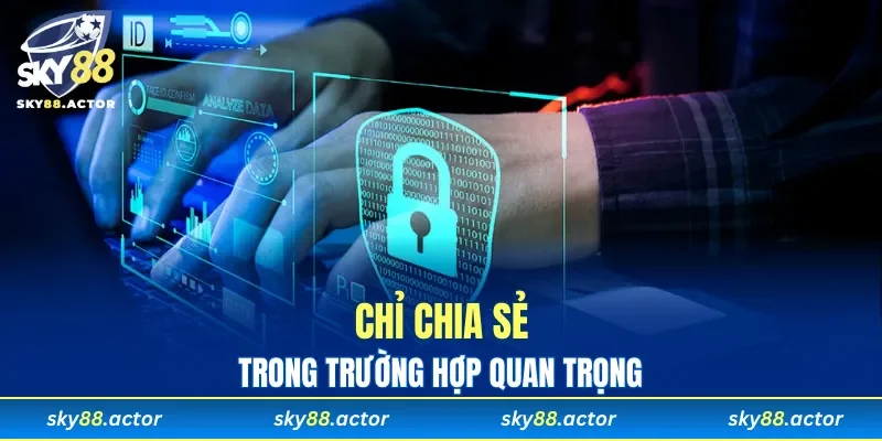 Chỉ chia sẻ trong trường hợp quan trọng