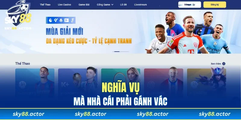 Nghĩa vụ mà nhà cái phải gánh vác