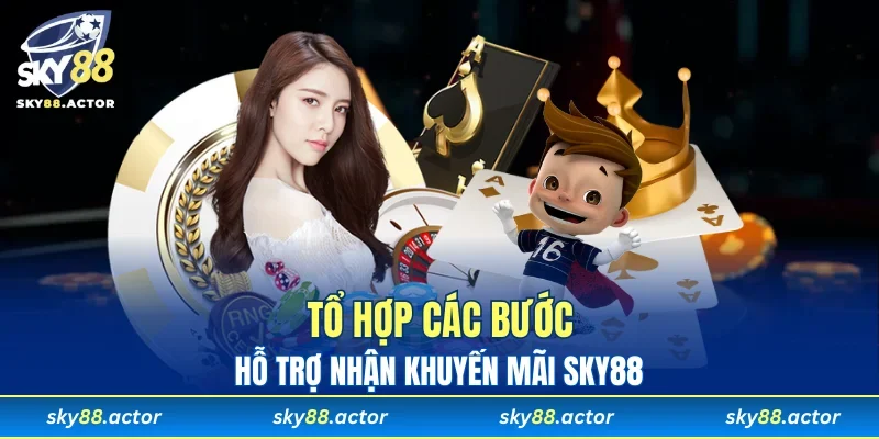 Tổ hợp bốn bước dễ dàng thu thập khuyến mãi SKY88